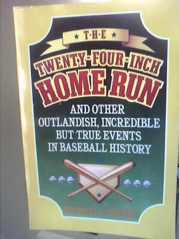 USED-The Twenty-Four-Inch Home Run by Michael G. Bryson (Paperback)