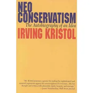 USED-Neo-conservatism: The Autobiography of an Idea by Kristol, Irvin (Paperback)