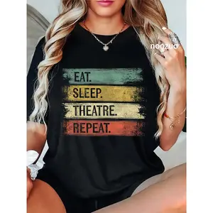100% Cotton Eat Sleep Theatre Repeat Theater Tech Gifts Actor Actress T-Shirt