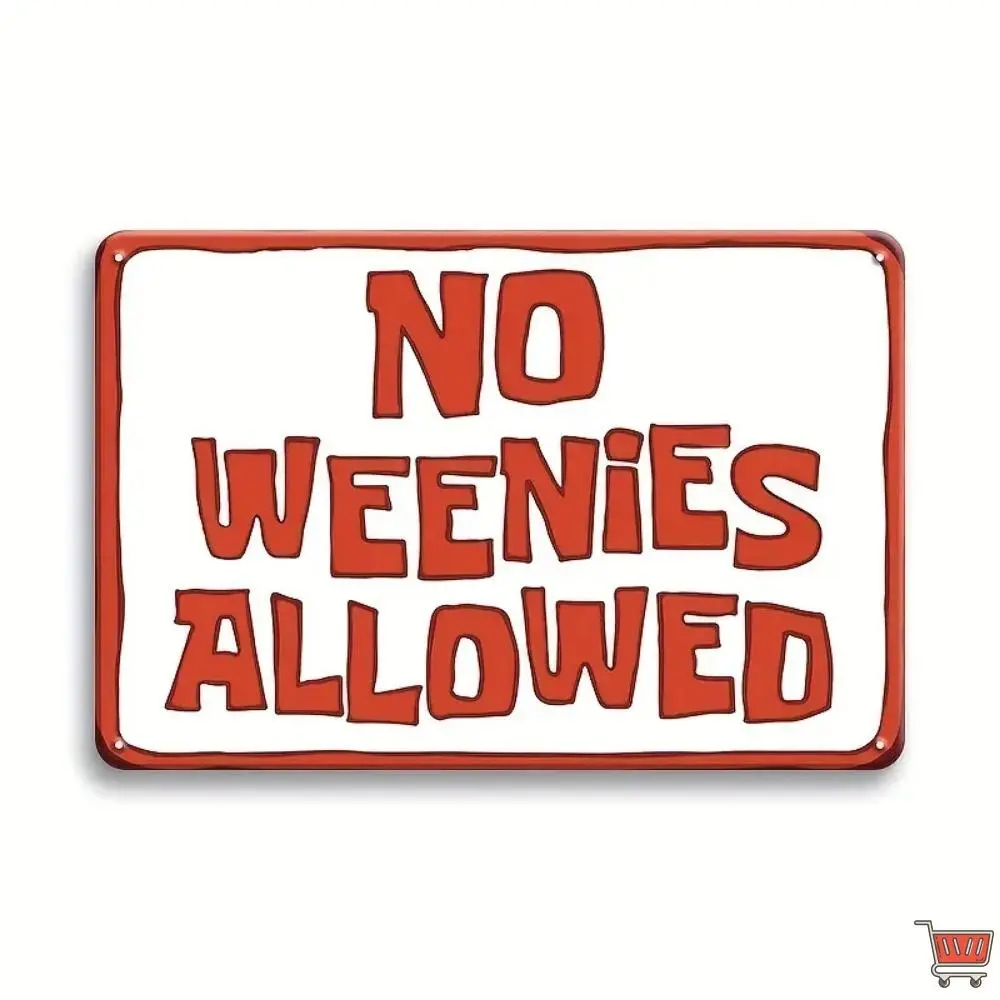 1 pc, 8x12 Inches, Funny Posters Sign -No Weenies Allowed Metal Tin Sign, Retro Office Home Decor Door Signs for Backyard Porch Office Bedroom Living Room, Cute Spongebob Poster, Street Signs Wall Art Sign Wall Decor Signage, Decorative Plaque Sign