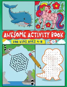 Awesome Activity Book for Kids Ages 4-8: 100 Fun-Filled Pages of Dot to Dot, Color by Number, Mazes, and Word Searches