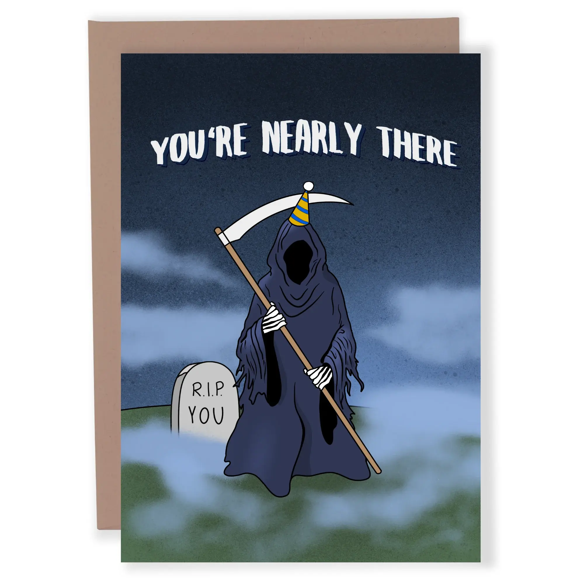 Funny Grim Reaper Birthday Greeting Card, You’re Nearly There Card, Sarcastic Dark Humor Card, Cheeky Birthday Gift for Friend or Family