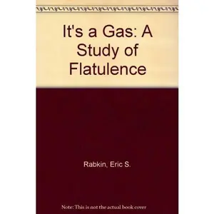 USED-It's a Gas: A Study of Flatulence by Eric S. Rabkin (Paperback)