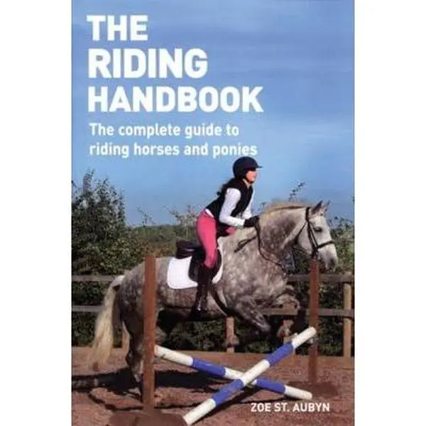Used Good Softcover Book - The Riding Handbook: The Complete Guide to Riding Horses and Ponies by Zoe Aubyn - English, 192pp, Annotated Drawings, Comprehensive Guide, Detailed Lists