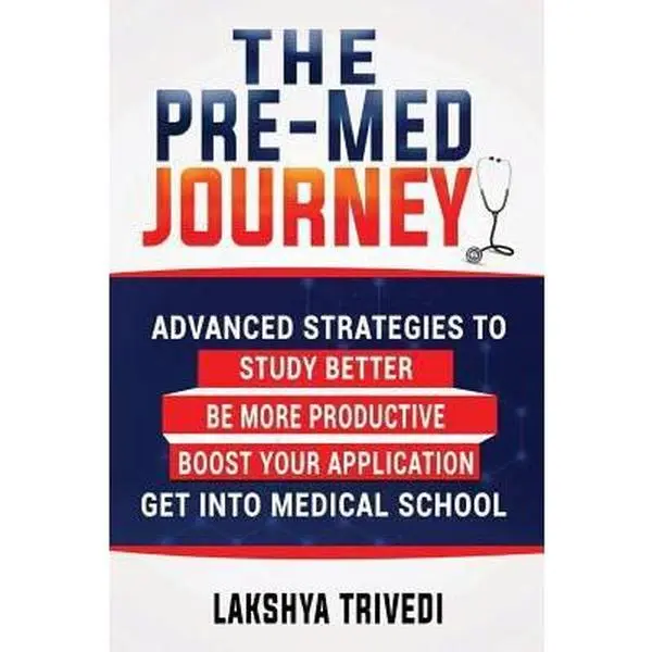 USED Book - The Pre-Med Journey: Advanced Strategies To Get Into Medical School by Trivedi, Lakshya (Paperback) - english