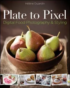 USED Book - Plate to Pixel: Digital Food Photography & Styling by Helene Dujardin (Paperback) - english