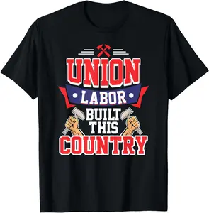 Casual Cotton shortsleeve tees Pro Union Labor Union Laborer T Shirt