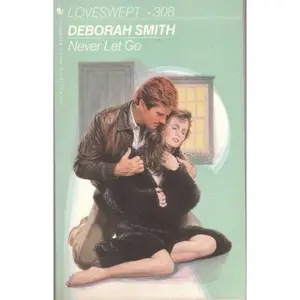 USED-NEVER LET GO (Loveswept) by Deborah Smith (Unknown)