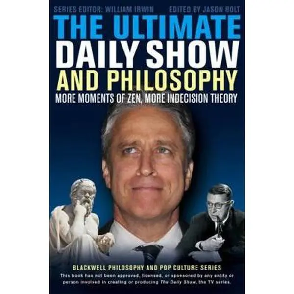 USED-The Ultimate Daily Show and Philosophy: More Moments of Zen, More Indecision Theory (Paperback)