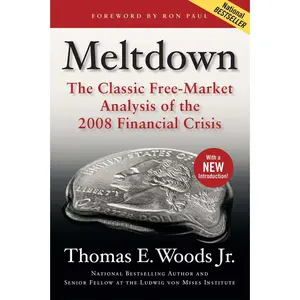 USED-Meltdown: The Classic Free-Market Analysis of the 2008 Financial Crisis by Woods, Thomas E. (Paperback)