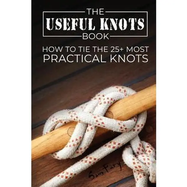 USED Book - The Useful Knots Book: How to Tie the 25+ Most Practical Knots by Fury, Sam (Paperback) - english