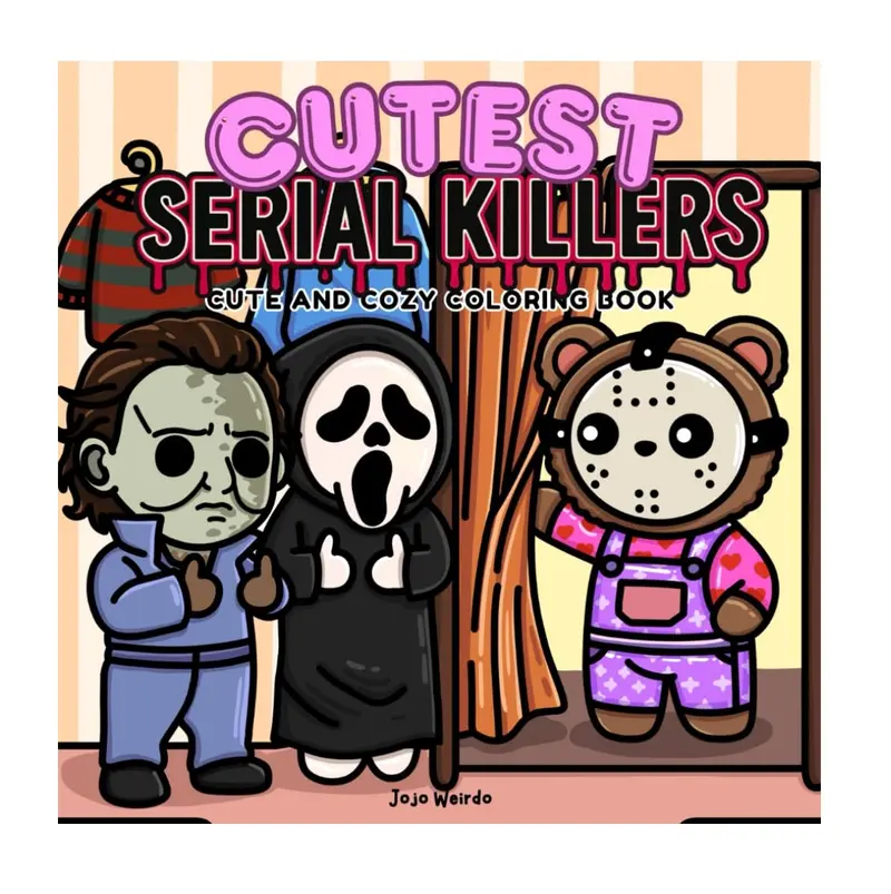 Cutest Serial Killers: A Parody Coloring Book for Adults Featuring Horror Icons in Adorable, Cute and Cozy Scenes that are Almost Innocent: 40 ... for fans of dark humor and twisted cuteness
