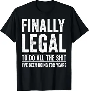 100% Cotton Finally Legal Funny 21st Birthday Gift For Men Women T-Shirt