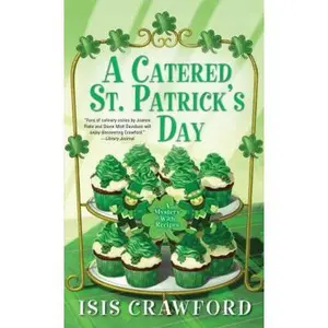 USED-A Catered St. Patrick's Day (A Mystery With Recipes) by Isis Crawford (Unknown)