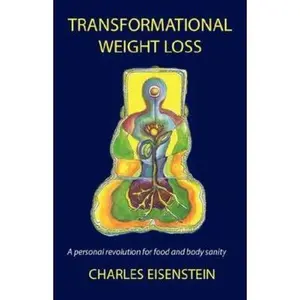 USED-Transformational Weight Loss by Eisenstein, Charles (Paperback)