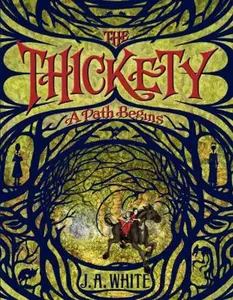 USED-The Thickety: A Path Begins by White, J. A. (Paperback)