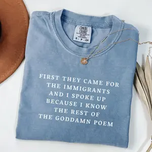 Comfort Colors  First They Came For The Immigrants T-shirt, Antii Trummp Activist Tee, Protest Political Tee Human Rights Tshirt, Resist Tee