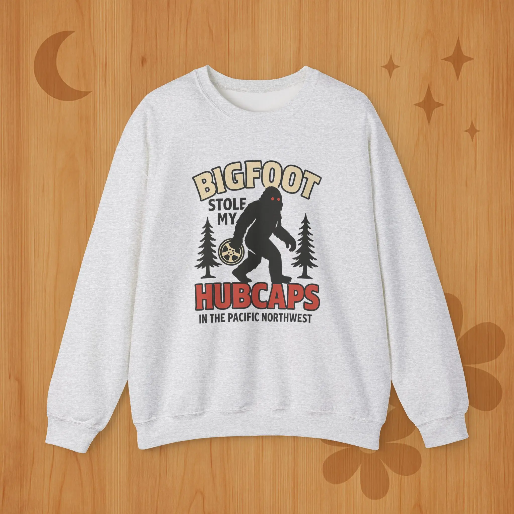 Bigfoot Stole My Hubcaps Sweatshirt | Funny PNW Sasquatch Car Guy