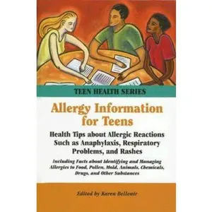 USED-Allergy Information for Teens: Health Tips About Allergic Reactions Such As Anaphylaxis, Respiratory Problems, And Rashes (Teen Health Series) by Karen (Hardcover)