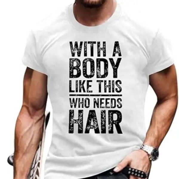With A Body Like This Who Needs Hair T-Shirt - Funny Mens Bald Dad Shirt - Vintage Daddy TShirt Gag Gift for Father's Day BDay Christmas Graphic tees