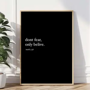 Frameless Modern Christian Wall Art Featuring the Scripture "Mark 5:36 Don’t Fear Only Believe", a Decorative Bible Verse Print Crafted with Archival Grade Ink and Available in Versatile Sizes for Home Decoration.