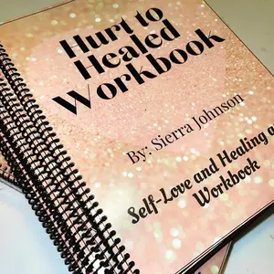 Hurt to Healed: A Self Love and Healing Workbook - A Journey of Self-Discovery and Healing