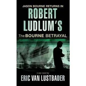 USED-Robert Ludlum's the Bourne Betrayal by Eric Van Lustbader (Paperback)