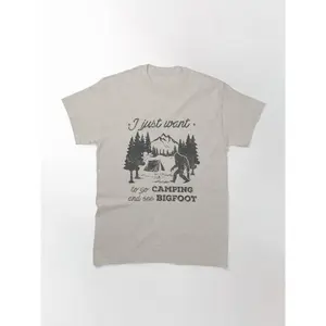 Camping And See Bigfoot, Bigfoot Camping  Classic T-Shirt