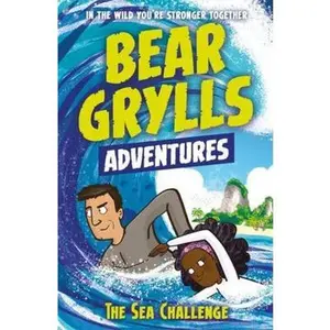 USED-A Bear Grylls Adventure 4: The Sea Challenge: by bestselling author and Chief Scout Bear Grylls by Bear Grylls (Paperback)