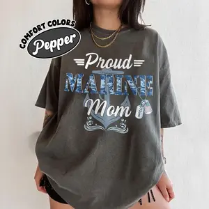 Proud Marine Mom Comfort Color Shirt, Marine Corps Graduation Gift, Support Our Troops Apparel