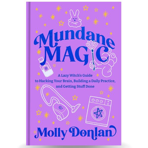 Mundane Magic: A Lazy Witch's Guide to Hacking Your Brain, Building a Daily Practice, and Getting Stuff Done Hardcover – February 17, 2026
