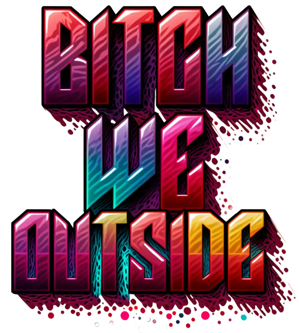 Dtf transfer -Bitch we outside-bold saying transfer, Custom, Diy Material, Diy Kit