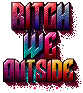 Dtf transfer -Bitch we outside-bold saying transfer, Custom, Diy Material, Diy Kit