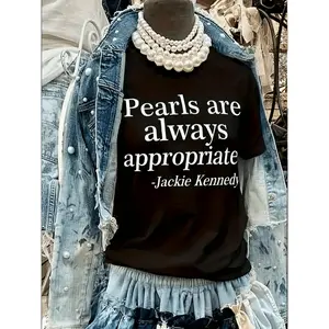 Elegant White Women'S T-shirt - "Pearls Are Always Right" - Jackie Kennedy'S Famous Saying, Inspiring Letter Print T-shirt, Spring And Summer Top, Suitable For Outdoor, Pearl Pattern T-shirt Is Very Appropriate, Men'S And Women'S
