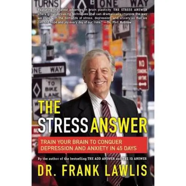 USED-The Stress Answer: Train Your Brain to Conquer Depression and Anxiety in 45 Days by Dr. Frank Lawlis (Hardcover)