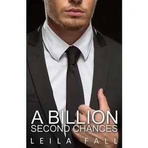USED-A Billion Second Chances: A Second Chance Billionaire Romance by Leila Fall (Paperback)