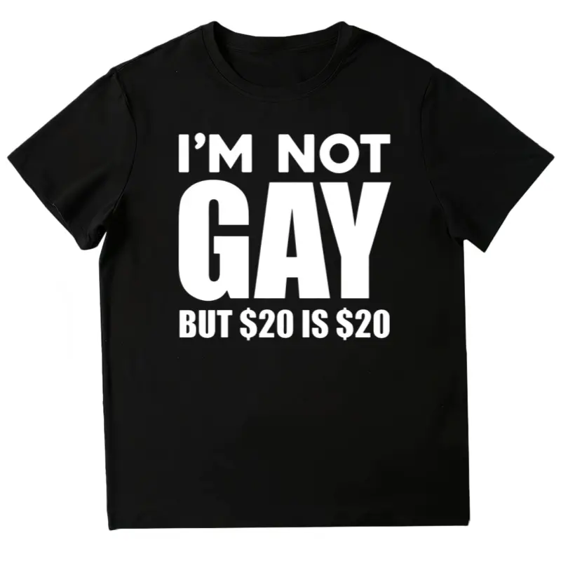 I'm Not Gay But 20 Is 20 T Shirt Funny Men Women LGBTQ Gay Pride Tshirts Cotton Shrot Sleeve Tee Shirt Oversized Male Clothes