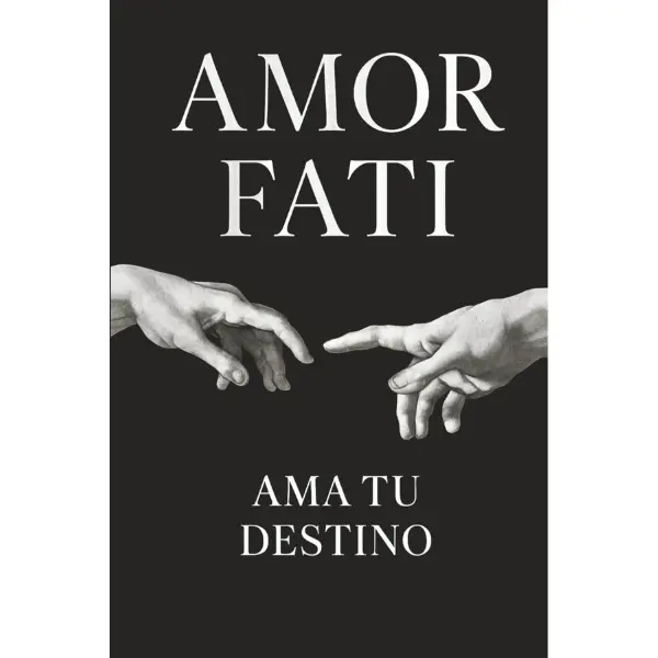 Amor Fati - Ama tu Destino Spanish Edition Stoicism Book, Nietzsche, Marcus Aurelius, Epictetus Focused Self-Help Guide for Career Resilience in Humanities & Social Sciences, Destiny