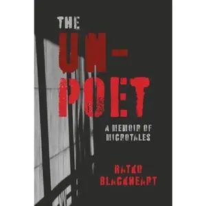 USED-The UnPoet: A Memoir of Microtales by Ratko Blackheart (Hardcover)