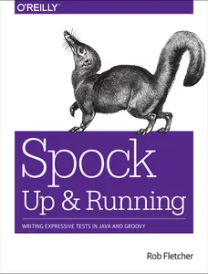 USED-Spock: Up and Running: Writing Expressive Tests in Java and Groovy by Fletcher, Rob (Paperback)