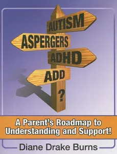 USED-Autism? Aspergers? Adhd? Add?: A Parent's Roadmap to Understanding and Support! by Burns, Diane Drake (Paperback)