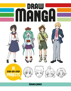 USED-Draw Manga: 10 Step-By-Step Projects by Keroko, James (Paperback)