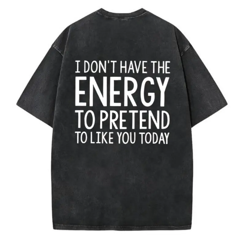 I Don't Have Energy To Pretend Hoodie, Tshirt, Sweatshirt, Aesthetic Tatoo Outfits, Streetwear Style, Retro Vintage Y2k Women Graphic Tees