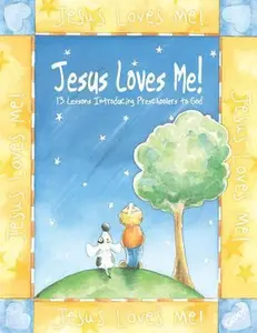 USED-Jesus Loves Me!: 13 Lessons Introducing Preschoolers to God by Group Publishing (Paperback)