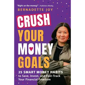 CRUSH Your Money Goals: 25 Smart Money Habits to Save, Invest, and Fast-Track Your Financial Freedom Paperback – December 10, 2024