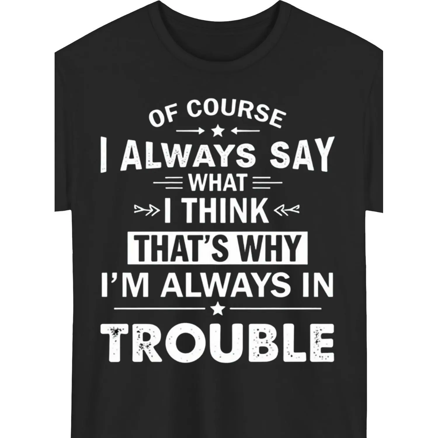 Humorous Quote Graphic T Shirt Expressing Thoughts Always Speaking True and Getting Into Trouble Casual Black Short Sleeve Wearable Shirt for Women Slight Stretch