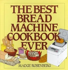 USED Book - The Best Bread Machine Cookbook Ever by Madge Rosenberg (Unknown) - english