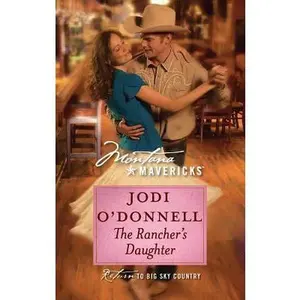 USED-The Rancher's Daughter (Montana Mavericks, 57) by Jodi O'Donnell (Unknown)