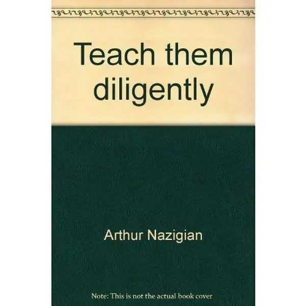 USED-Teach Them Diligently: A Devotional Guide for Teachers by Arthur Nazigian (Paperback)