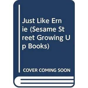 USED-Just Like Ernie (Sesame Street Growing Up Books) by Emily Thompson (Hardcover)